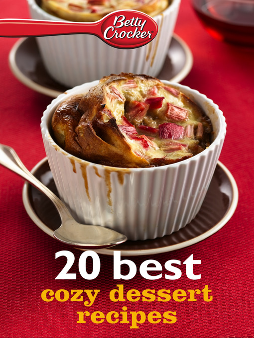 Title details for Betty Crocker 20 Best Cozy Dessert Recipes by Betty Crocker - Wait list